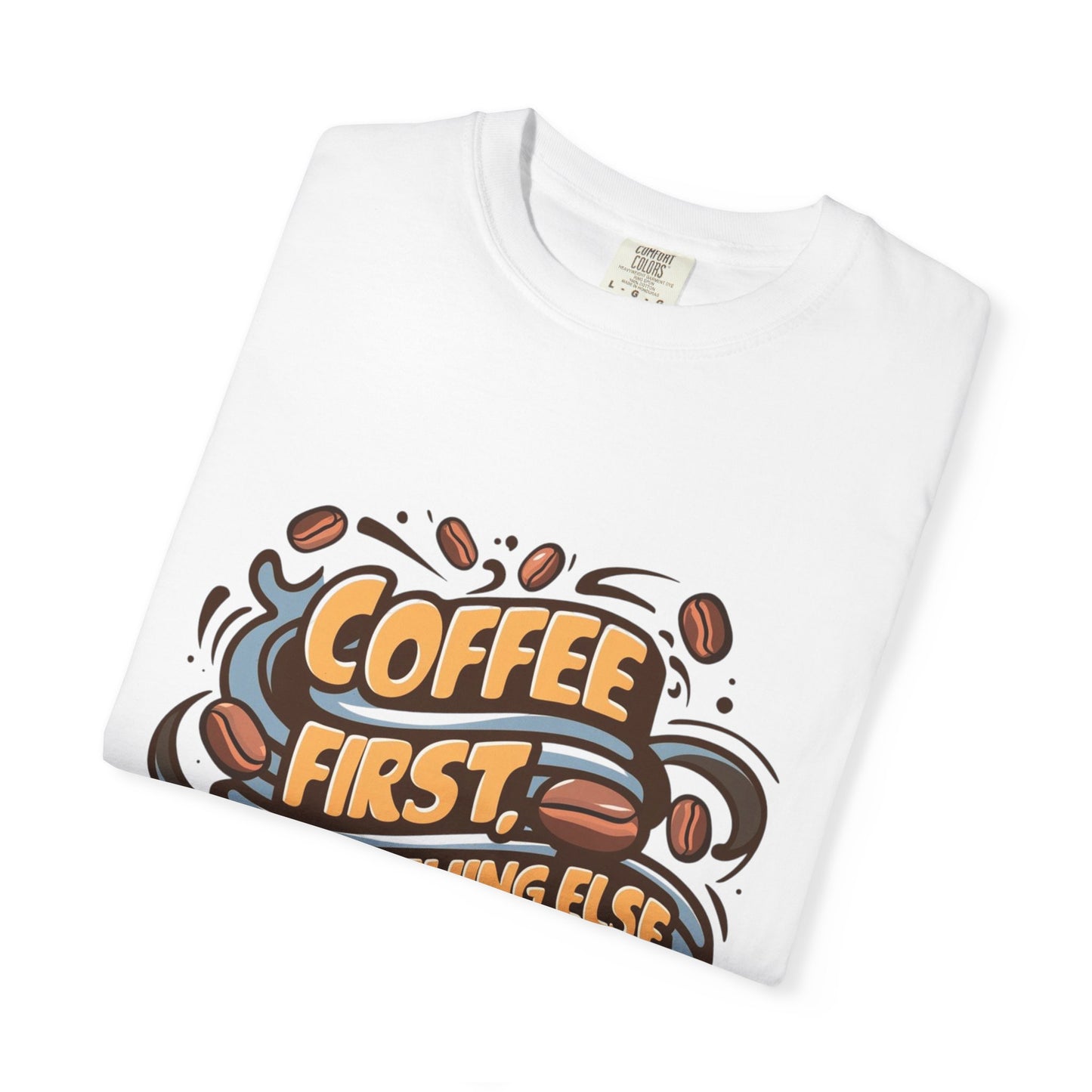 Coffee First Unisex T-Shirt