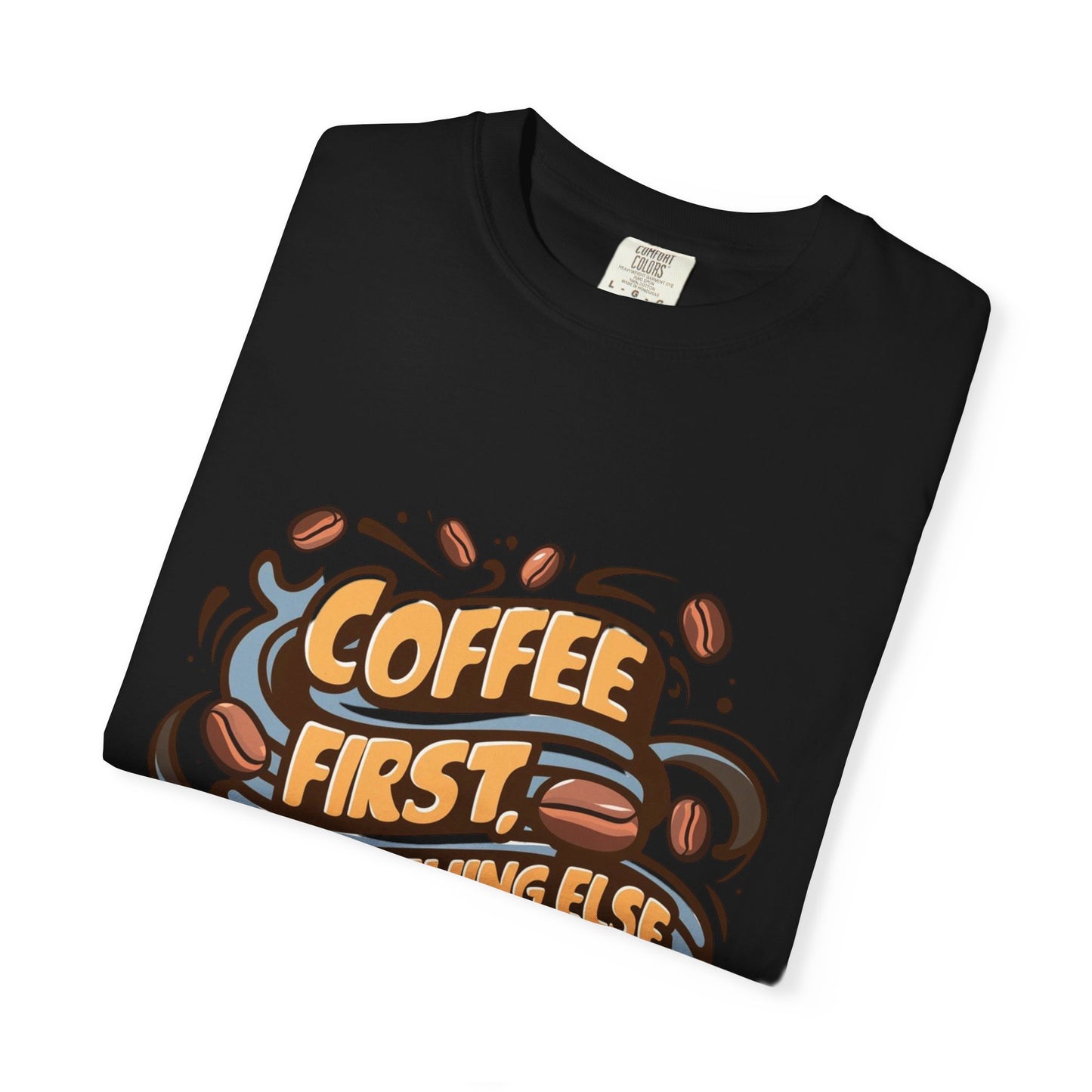 Coffee First Unisex T-Shirt